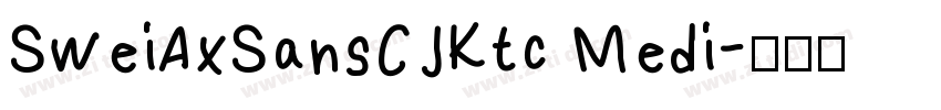 SweiAxSansCJKtc Medi字体转换